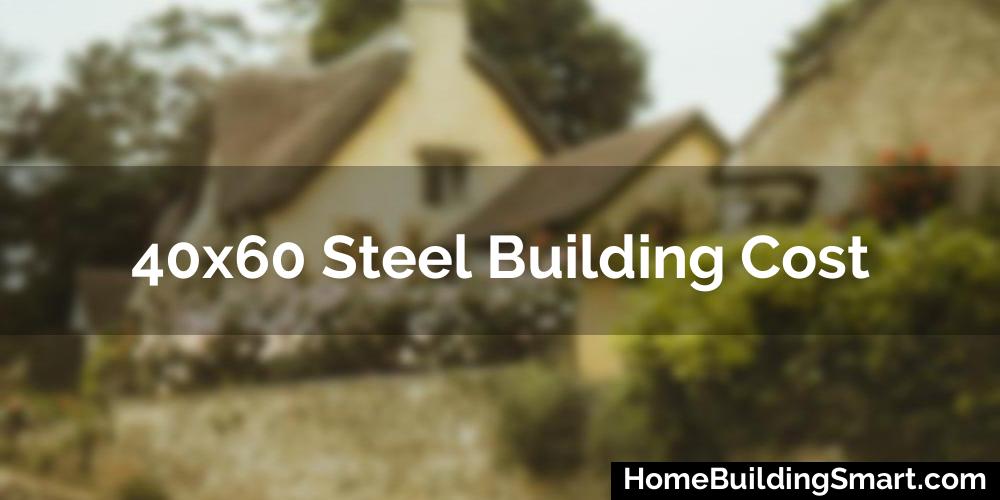 40X60 Steel Building Cost