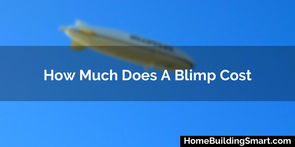 How Much Does A Blimp Cost