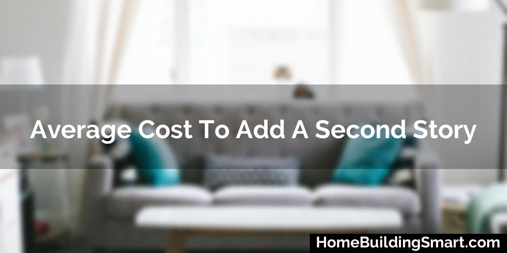 Average Cost To Add A Second Story