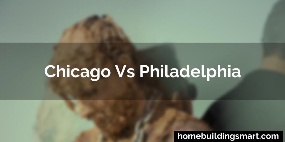 Chicago Vs Philadelphia