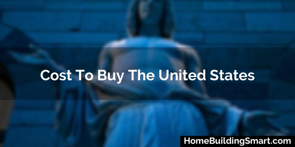 Cost To Buy The United States