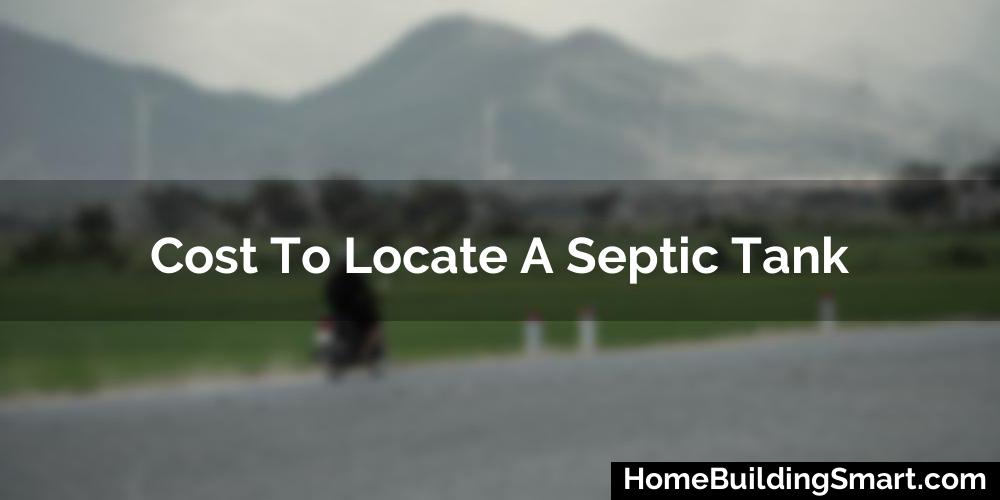 Cost To Locate A Septic Tank