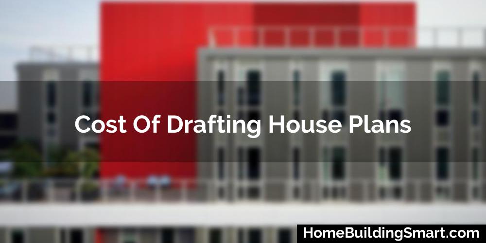 Cost Of Drafting House Plans