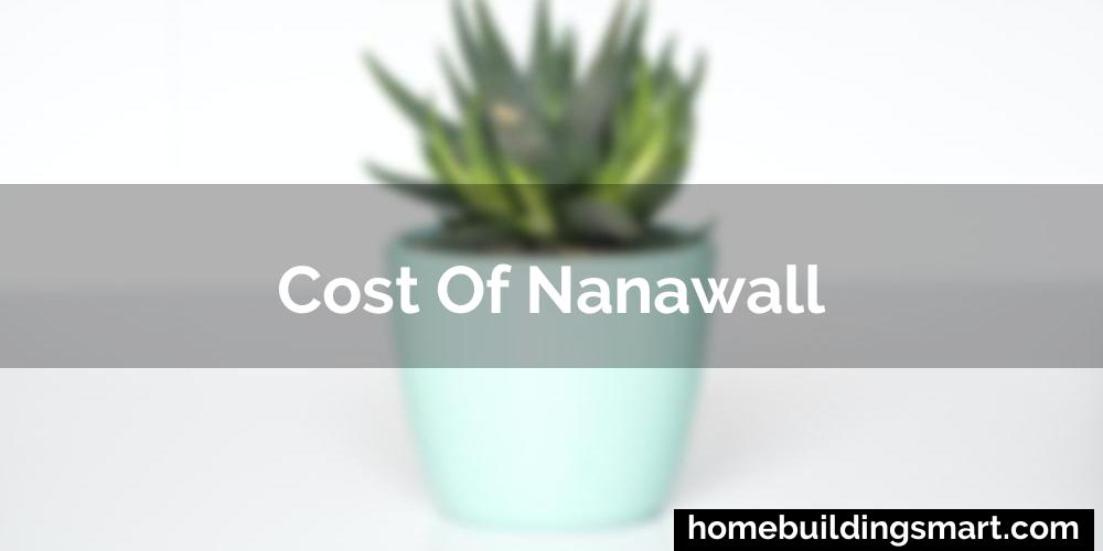 Cost Of Nanawall