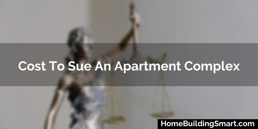 Cost To Sue An Apartment Complex