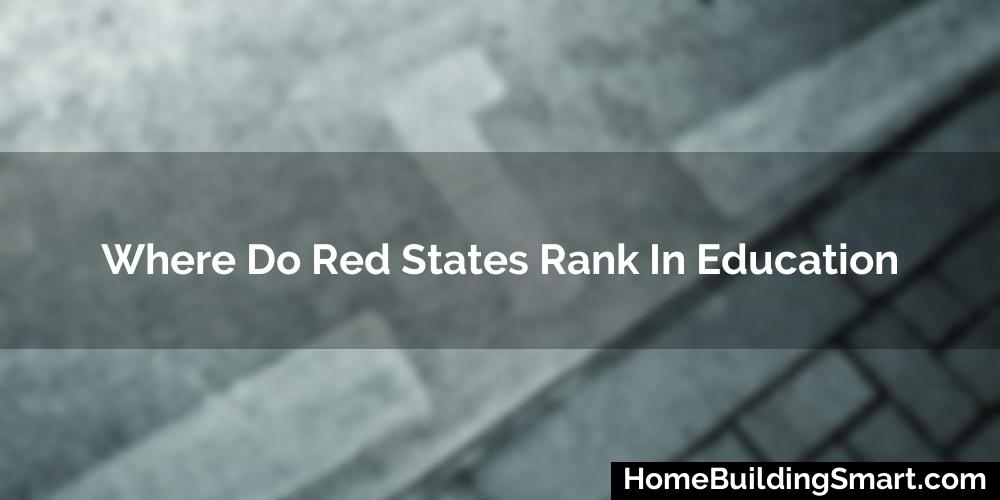 Where Do Red States Rank In Education