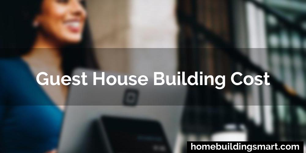 Guest House Building Cost