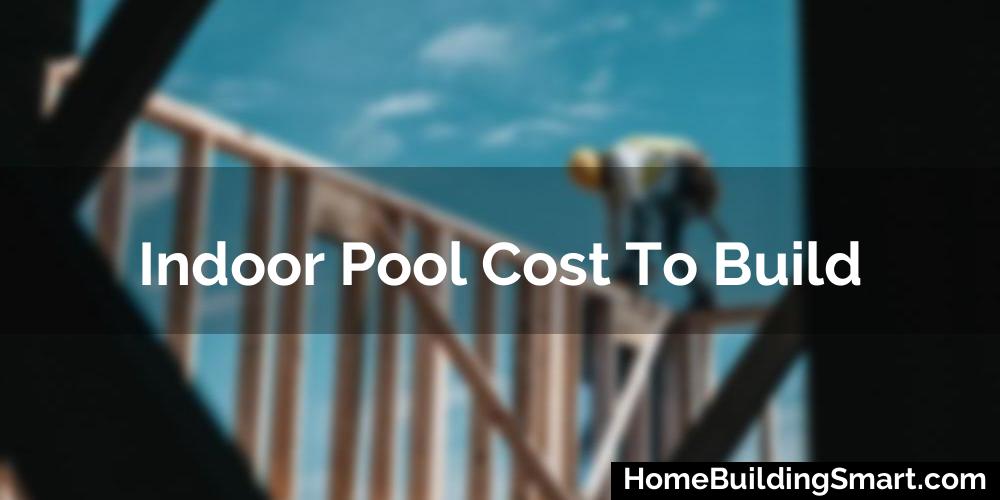 Indoor Pool Cost To Build