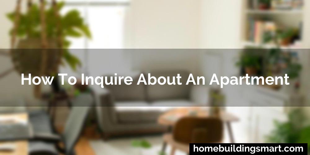 How To Inquire About An Apartment