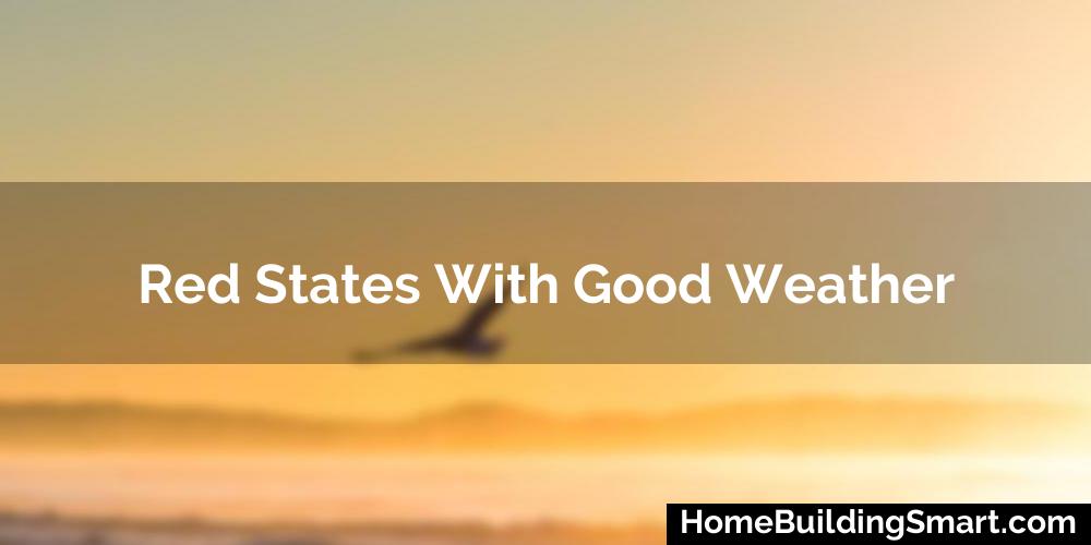 Red States With Good Weather