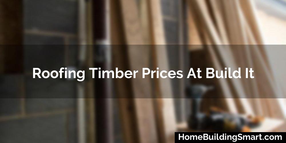 Roofing Timber Prices At Build It