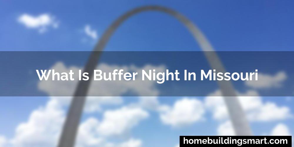 What Is Buffer Night In Missouri