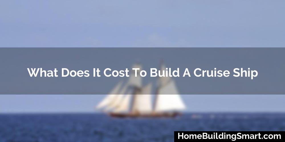 What Does It Cost To Build A Cruise Ship