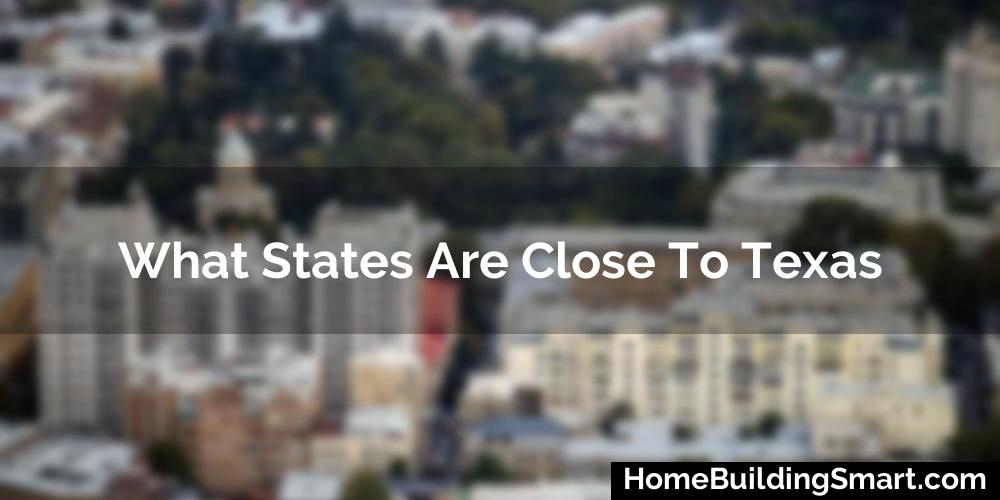 What States Are Close To Texas