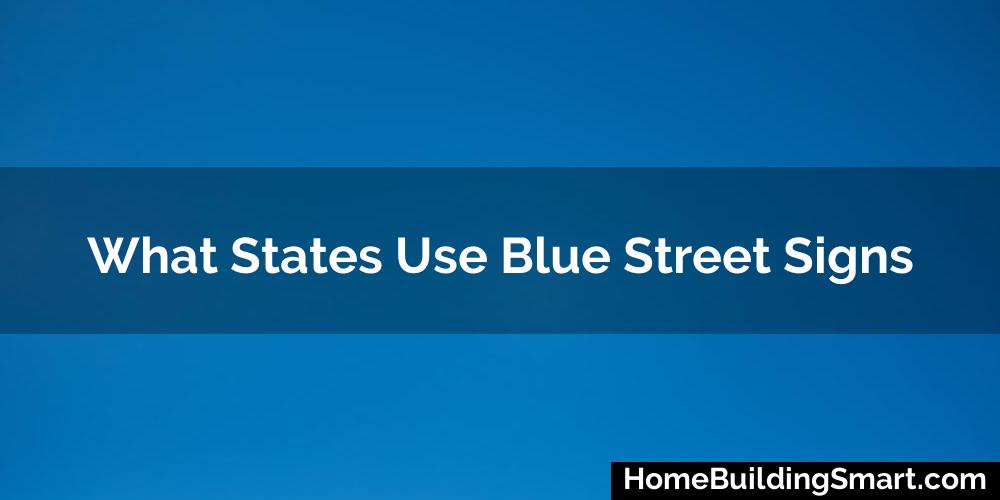 What States Use Blue Street Signs