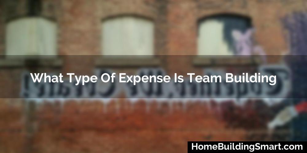 What Type Of Expense Is Team Building