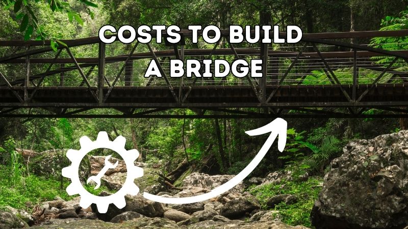 Costs To Build a Bridge